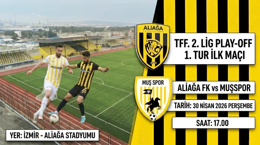 MUŞSPOR’UN ALİAĞA FK MAÇINDA SAAT DEĞİŞİKLİĞİ YAPILDI